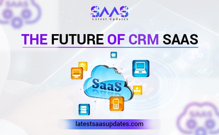 The Future of CRM SaaS