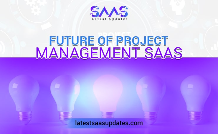 Future of Project Management SaaS