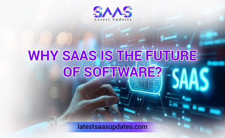 Why SaaS Is the Future of Software?