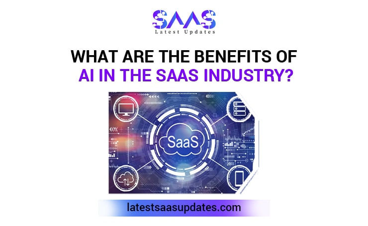 What are the Benefits of AI in the SaaS Industry?