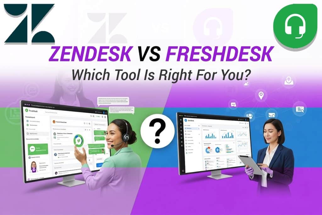 Zendesk vs Freshdesk: Which Tool Is Right For You?