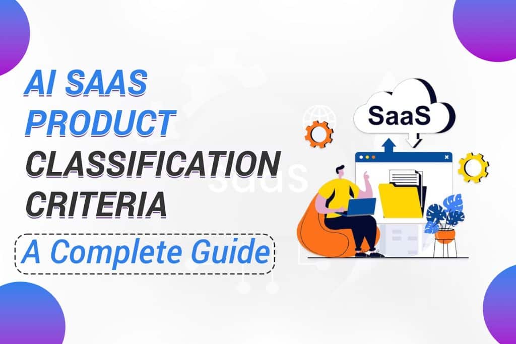 AI SaaS Product Classification Criteria: A Complete Guide
