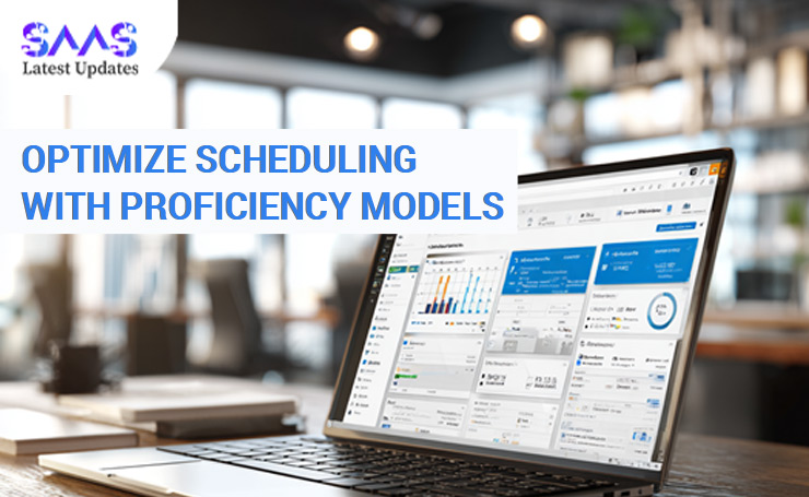 Optimize Scheduling with Proficiency Models