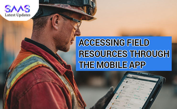 Accessing Field Resources through the Mobile App