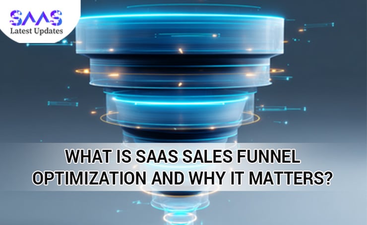 What is SaaS Sales Funnel Optimization and Why It Matters?