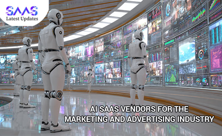 AI SaaS Vendors for the Marketing and Advertising Industry