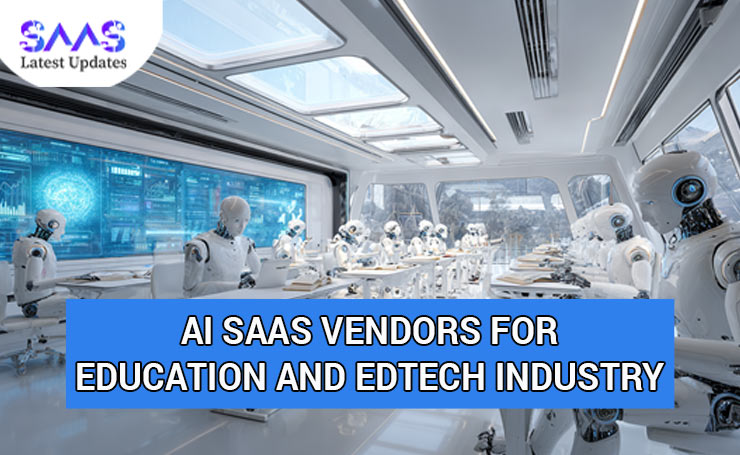 AI SaaS Vendors for Education and EdTech Industry