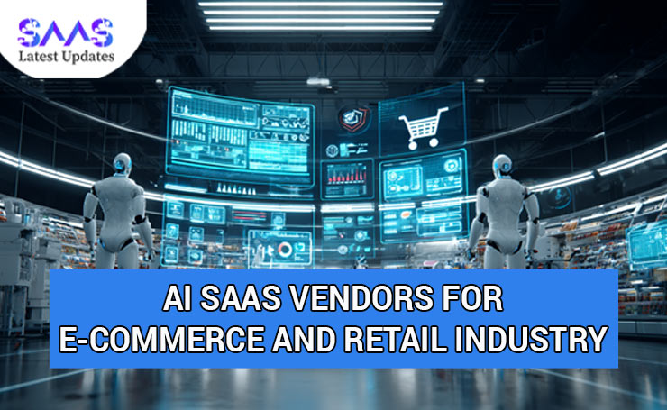 AI SaaS Vendors for E-commerce and Retail Industry